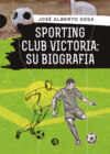 Sporting Club Victoria: Su biografía