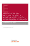La estructuración de la Función Pública Española: Diseño, gestión y posibilidades de optimización