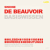 Simone de Beauvoir (1908-1986) - Leben, Werk, Bedeutung - Basiswissen (Ungekürzt)