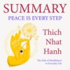 Summary: Peace Is Every Step. The Path of Mindfulness in Everyday Life. Thich Nhat Hanh