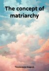 The concept of matriarchy