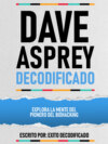 Dave Asprey Decodificado - Explora La Mente Del Pionero Del Biohacking