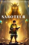 Saboteur:Ein Epos Fantasie Abenteuer LitRPG Roman(Band 15)