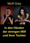 In den Händen einer strengen Milf und ihrer Tochter