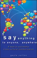 Say Anything to Anyone, Anywhere. 5 Keys To Successful Cross-Cultural Communication - Gayle  Cotton