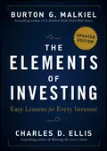 The Elements of Investing. Easy Lessons for Every Investor - Charles D. Ellis