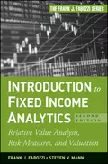 Introduction to Fixed Income Analytics. Relative Value Analysis, Risk Measures and Valuation - Frank J. Fabozzi