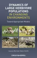 Dynamics of Large Herbivore Populations in Changing Environments. Towards Appropriate Models - Norman  Owen-Smith