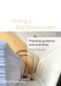 Writing a Built Environment Dissertation. Practical Guidance and Examples - Peter  Farrell