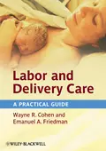 Labor and Delivery Care. A Practical Guide - Cohen Wayne R.