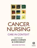 Cancer Nursing. Care in Context - Bailey Christopher D.