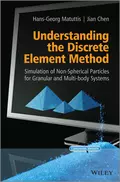 Understanding the Discrete Element Method. Simulation of Non-Spherical Particles for Granular and Multi-body Systems - Chen  Jian