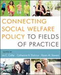 Connecting Social Welfare Policy to Fields of Practice - Catherine N. Dulmus