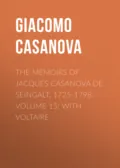 The Memoirs of Jacques Casanova de Seingalt, 1725-1798. Volume 15: With Voltaire - Giacomo Casanova