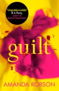 Guilt: The Sunday Times best selling psychological thriller that you need to read in 2018 - Amanda  Robson