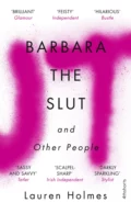 Barbara the Slut and Other People - Lauren  Holmes