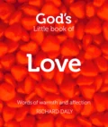 God’s Little Book of Love - Richard  Daly