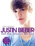 Justin Bieber - First Step 2 Forever, My Story - Justin  Bieber