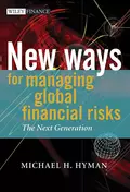 New Ways for Managing Global Financial Risks. The Next Generation - Michael Hyman H.