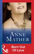 Born Out Of Love - Anne  Mather