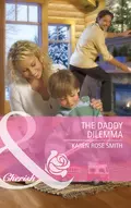 The Daddy Dilemma - Karen Smith Rose