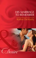 His Marriage to Remember - Kathie DeNosky