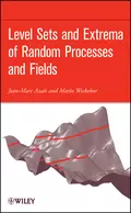 Level Sets and Extrema of Random Processes and Fields - Jean-Marc  Azais