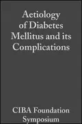 Aetiology of Diabetes Mellitus and its Complications, Volume 15 - CIBA Foundation Symposium