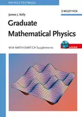 Graduate Mathematical Physics - James Kelly J.