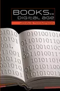 Books in the Digital Age - John Thompson B.