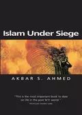 Islam Under Siege - Akbar Ahmed S.