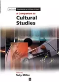 A Companion to Cultural Studies - Toby  Miller