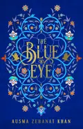 The Blue Eye - Ausma Khan Zehanat