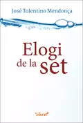 Elogi de la set - José Tolentino Mendonça