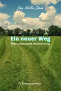 Ein neuer Weg - Wertschätzende Veränderung - Jörg Möller-Jöhnk 