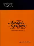 Asedios a la palabra - Juan Manuel Roca