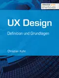 UX Design - Definition und Grundlagen - Christian  Kuhn