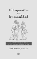 El imperativo de la humanidad - Juan Manuel Garrido