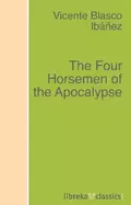 The Four Horsemen of the Apocalypse - Vicente Blasco Ibáñez