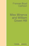 Miss Minerva and William Green Hill - Frances Boyd Calhoun