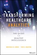 Transforming Healthcare Analytics - Michael N. Lewis