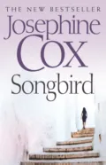 Songbird - Josephine  Cox