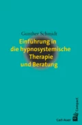 Einführung in die hypnosystemische Therapie und Beratung - Gunther Schmidt