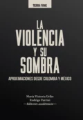 La violencia y su sombra - María del Rosario Acosta López