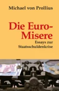 Die Euro-Misere - Michael von Prollius