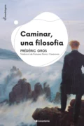 Caminar, una filosofia - Frédéric Gros