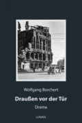 Draußen vor der Tür - Wolfgang Borchert