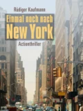 Einmal noch nach New York - Rüdiger Kaufmann