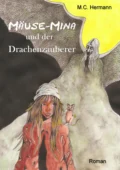 Mäuse-Mina und der Drachenzauberer - M.C. Hermann