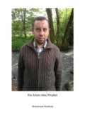 Ein Islam ohne Prophet - Mohammed Khallouk